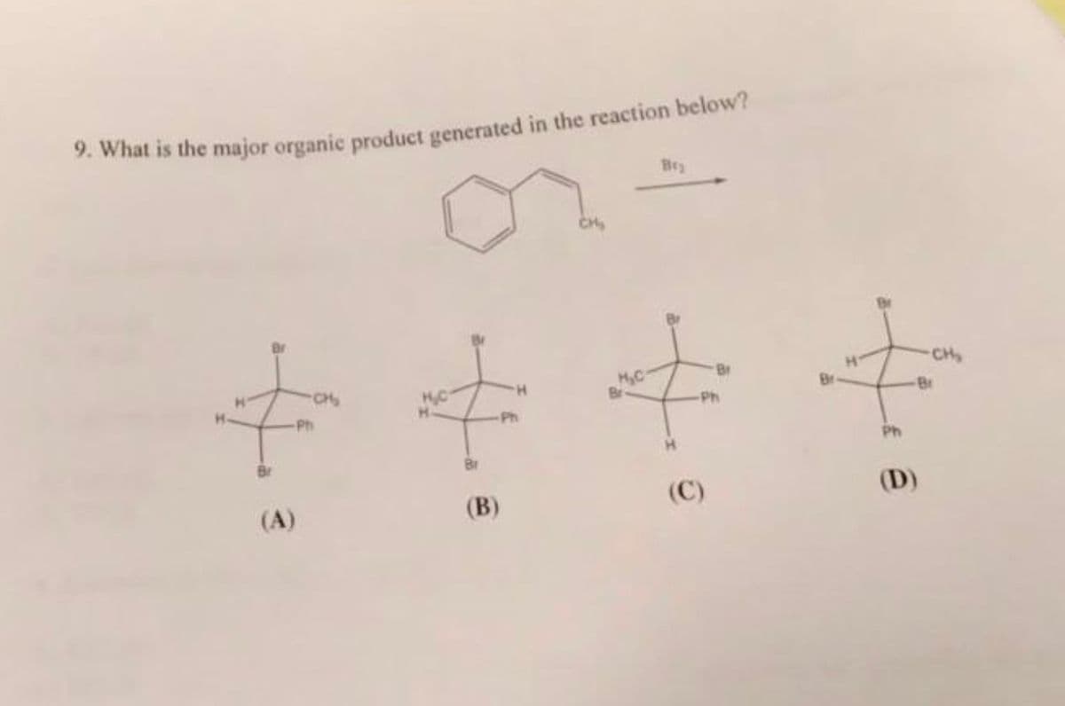 9. What is the major organic product generated in the reaction below?
+
Ph
CH₂
Bra
Ph
Ph
Ph
(A)
(B)
(C)
(D)
CH₂
-Br