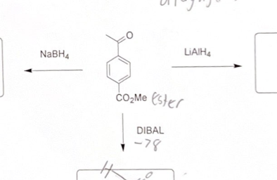 NaBH4
CO₂Me Ester
DIBAL
-78
LiAlH4