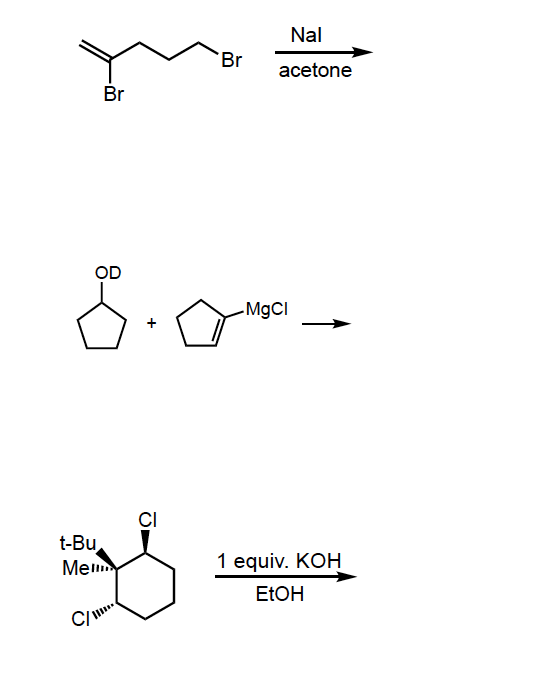 Nal
Br
acetone
Br
OD
-MgCl
CI
t-Bu,
Меm
1 equiv. KOH
EEOH
