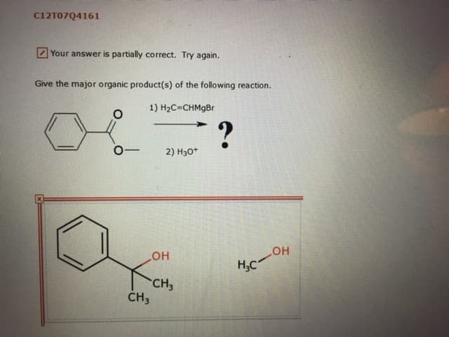 Give the major organic product(s) of the following reaction.
1) H2C=CHM9BR
2) H30*
