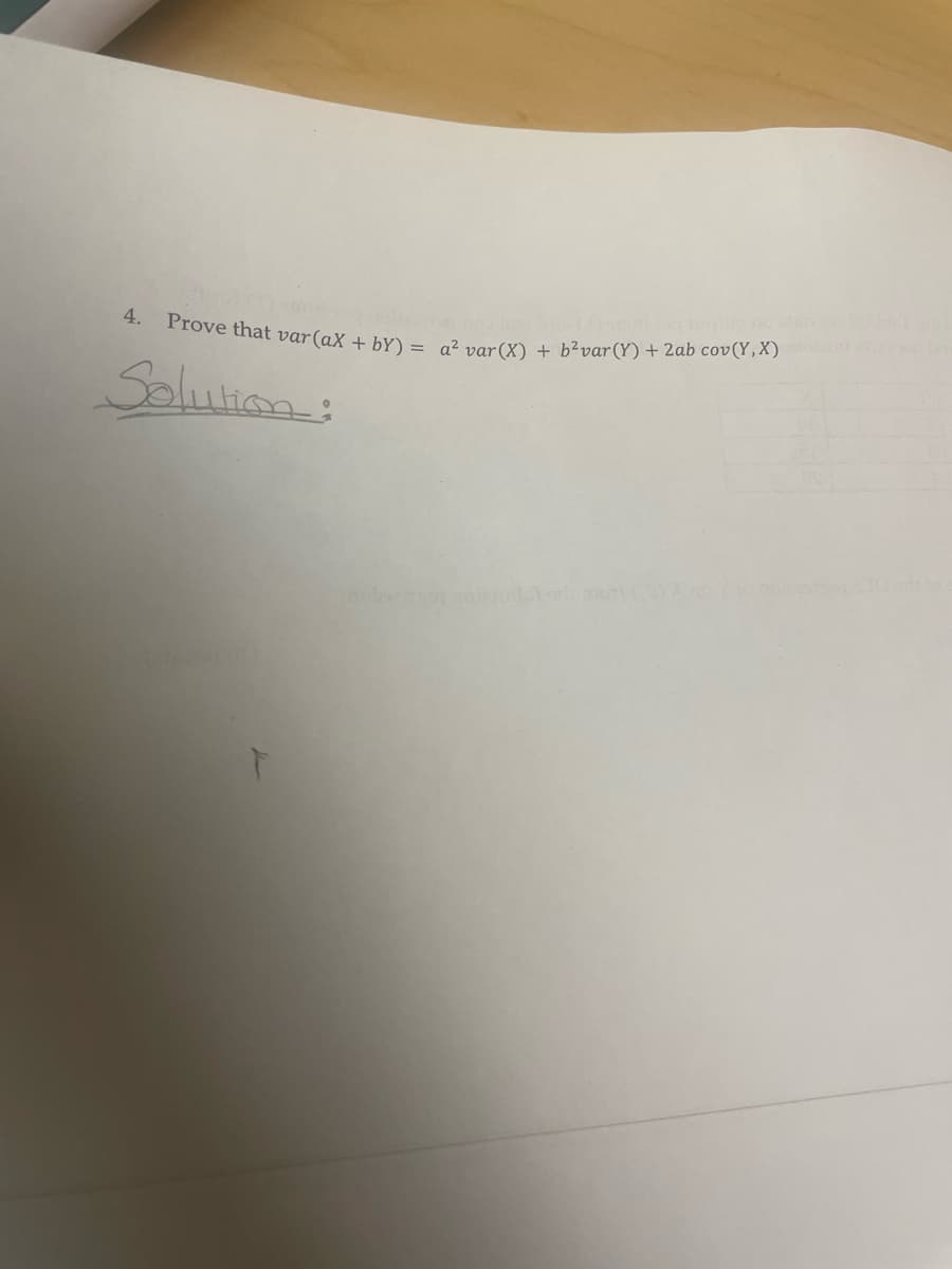 4.
Prove that var (ax + bY) = a² var (X) + b²var (Y) +2ab cov(Y, X)
Solution: