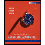 Introduction to Managerial Accounting - 5th Edition - by Peter C. Brewer, Ray Garrison, Eric Noreen - ISBN 9780073527079
