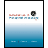 Introduction to Managerial Accounting - 6th Edition - by Peter C. Brewer, Ray H. Garrison, Eric W. Noreen - ISBN 9780078025419