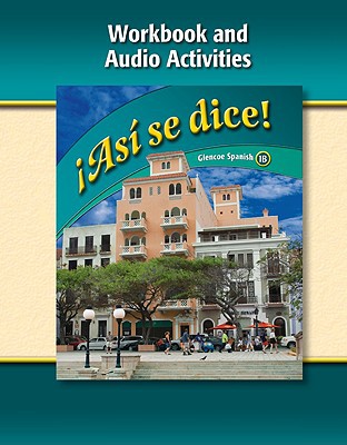 Asi Se Dice Level 1b Workbook and Audio Activities 2009(c) - 9th Edition - by Schmitt, Conrad J., Schmitt Conrad - ISBN 9780078929359