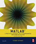 Matlab  Fourth Edition: A Practical Introduction to Programming and Problem Solving - 4th Edition - by ATTAWAY - ISBN 9780128045411