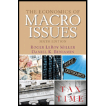 The Economics Of Macro Issues (6th Edition) (pearson Series In Economics (paperback)) - 6th Edition - by Roger LeRoy Miller, Daniel K. Benjamin - ISBN 9780132991285