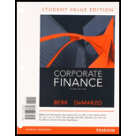 Corporate Finance, Student Value Edition - 3rd Edition - by Jonathan Berk, Peter DeMarzo - ISBN 9780132993869