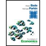 Foundations of Economics (7th Edition) - 7th Edition - by Robin Bade, Michael Parkin - ISBN 9780133462401