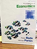 Ap Edition Foundations of Economics (7th Edition) - 7th Edition - by Robin Bade and Michael Parkin - ISBN 9780133774467