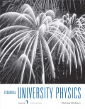 Essential University Physics: Volume 1 (3rd Edition) - 3rd Edition - by Wolfson - ISBN 9780133857801