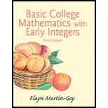 Basic College Mathematics With Early Integers Plus New Mymathlab With Pearson Etext -- Access Card Package (3rd Edition) (what's New In Developmental Math?) - 3rd Edition - by Martin-Gay, Elayn - ISBN 9780133858259