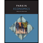 Economics (12th Edition) - 12th Edition - by Michael Parkin - ISBN 9780133872279