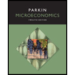 Microeconomics (12th Edition) (Pearson Series in Economics) - 12th Edition - by Michael Parkin - ISBN 9780133872293