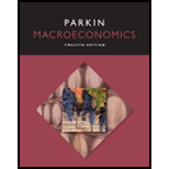 Macroeconomics (12th Edition) (Pearson Series in Economics) - 12th Edition - by Michael Parkin - ISBN 9780133872644