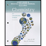 Student's Study Guide And Selected Solution Manual For Chemistry For Changing Times - 14th Edition - by John W. Hill, Terry W. McCreary, Doris K. Kolb, Richard Jones, Marcia Gillette - ISBN 9780133889048