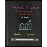 Personal Finance: Turning Money into Wealth Plus MyLab Finance with Pearson eText - Access Card Package (7th Edition) (Pearson Series in Finance) - 7th Edition - by Arthur J. Keown - ISBN 9780133973426