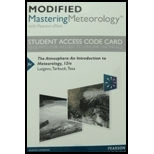Modified Mastering Meteorology With Pearson Etext -- Standalone Access Card -- For The Atmosphere: An Introduction To Meteorology (13th Edition)