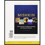 The Economics of Money, Banking and Financial Markets, Student Value Edition Plus MyLab Economics with Pearson eText -- Access Card Package (11th Edition) - 11th Edition - by Frederic S. Mishkin - ISBN 9780134047393