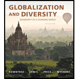 Globalization and Diversity: Geography of a Changing World (5th Edition) - 5th Edition - by Lester Rowntree, Martin Lewis, Marie Price, William Wyckoff - ISBN 9780134117010