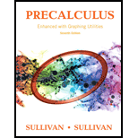 Precalculus Enhanced with Graphing Utilities (7th Edition) - 7th Edition - by Michael Sullivan, Michael Sullivan III - ISBN 9780134119281
