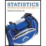 Statistics: Informed Decisions Using Data (5th Edition) - 5th Edition - by Michael Sullivan III - ISBN 9780134133539
