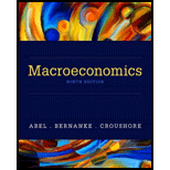 Macroeconomics (9th Edition) - 9th Edition - by Andrew B. Abel, Ben Bernanke, Dean Croushore - ISBN 9780134167398