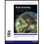 Astronomy: A Beginner's Guide to the Universe, Books a la Carte Edition (8th Edition)