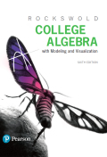 College Algebra with Modeling & Visualization (6th Edition) - 6th Edition - by Rockswold - ISBN 9780134441795