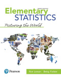 Elementary Statistics: Picturing the World (7th Edition) - 7th Edition - by Larson - ISBN 9780134683744