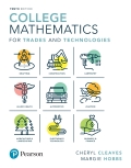 College Mathematics for Trades and Technologies (10th Edition) (What's New in Trade Math) - 10th Edition - by CLEAVES - ISBN 9780134707723