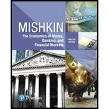 Economics of Money, Banking and Financial Markets (12th Edition) (What's New in Economics) - 12th Edition - by Frederic S. Mishkin - ISBN 9780134733821