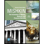 Economics of Money, Banking and Financial Markets, The, Business School Edition (5th Edition) (What's New in Economics) - 5th Edition - by Frederic S. Mishkin - ISBN 9780134734200
