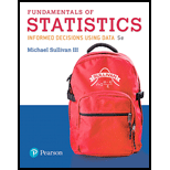 Fundamentals of Statistics Plus MyLab Statistics with Pearson eText - Title-Specific Access Card Package (5th Edition) - 5th Edition - by Michael Sullivan III - ISBN 9780134763729
