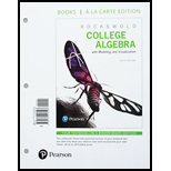 College Algebra with Modeling & Visualization, Books a la Carte Edition plus MyLab Math with Pearson eText -- Access Card Package (6th Edition) - 6th Edition - by Gary K. Rockswold - ISBN 9780134763842