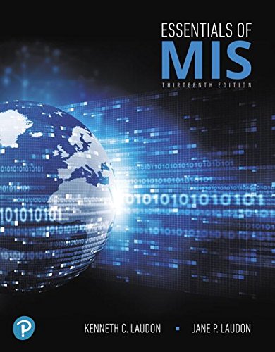 Essentials Of Mis Plus Mylab Mis With Pearson Etext -- Access Card Package (13th Edition) - 13th Edition - by Kenneth C. Laudon, Jane P. Laudon - ISBN 9780134854434