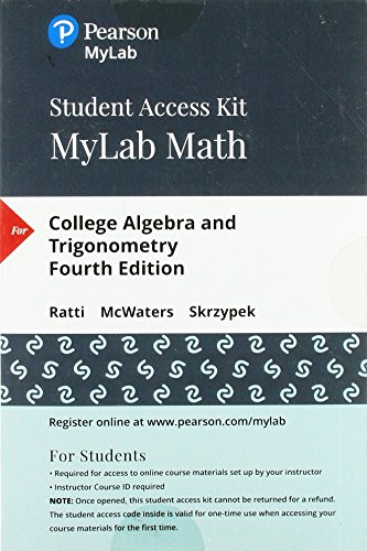 Mylab Math With Pearson Etext -- Standalone Access Card -- For College Algebra And Trigonometry (4th Edition) - 4th Edition - by J. S. Ratti, Marcus S. McWaters, Leslaw Skrzypek - ISBN 9780134860343