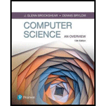 Computer Science: An Overview (13th Edition) (What's New in Computer Science) - 13th Edition - by Glenn Brookshear, Dennis Brylow - ISBN 9780134875460