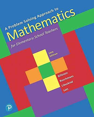 A Problem Solving Approach To Mathematics For Elementary School Teachers (13th Edition)