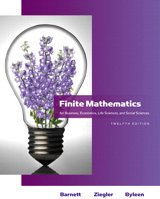Finite Mathematics For Business, Economics, Life Sciences And Social Sciences, 12th Edition Plus Student Solutions Manual - 12th Edition - by Michael R. Ziegler,  Karl E. Byleen Raymond A. Barnett - ISBN 9780321743961