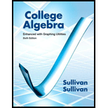 College Algebra Enhanced with Graphing Utilities - 6th Edition - by Michael Sullivan - ISBN 9780321795649