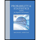 Probability & Statistics with R for Engineers and Scientists