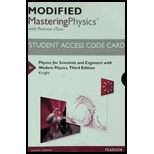 Modified Mastering Physics with Pearson eText -- Standalone Access Card -- for Physics for Scientists and Engineers with Modern Physics (3rd Edition) - 3rd Edition - by Knight - ISBN 9780321855060