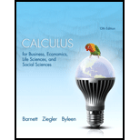 Calculus for Business, Economics, Life Sciences, and Social Sciences (13th Edition) - 13th Edition - by Raymond A. Barnett, Michael R. Ziegler, Karl E. Byleen - ISBN 9780321869838