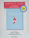 Worksheets plus MyLab Math Student Access Card for College Algebra with Integrated Review - 1st Edition - by Robert F. Blitzer - ISBN 9780321979056