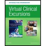 Virtual Clinical Excursions Online and Print Workbook for Fundamentals of Nursing, 9e