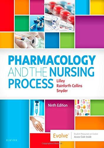 Pharmacology And The Nursing Process - 9th Edition - by Linda Lane Lilley PhD  RN, Shelly Rainforth Collins PharmD, Julie S. Snyder MSN  RN-BC - ISBN 9780323529495