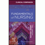 Clinical Companion for Fundamentals of Nursing - 10th Edition - by Patricia A. Potter; Anne Griffin Perry; Patricia A. Stockert; Amy Hall; Veronica Peterson - ISBN 9780323711319