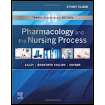 Study Guide for Pharmacology and the Nursing Process - 10th Edition - by Lilley RN  PhD,  Linda Lane, Snyder MSN  RN-BC,  Julie S., Collins PharmD,  Shelly Rainforth - ISBN 9780323828024