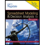 Spreadsheet Modeling and Decision Analysis: A Practical Introduction to Management Science, Revised (with Interactive Video Skillbuilder CD-ROM, Microsoft Project 2007, Crystal Ball Pro Printed Access Card) - 5th Edition - by Cliff Ragsdale - ISBN 9780324656633