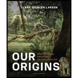 Our Origins: Discovering Physical Anthropology (Third Edition) - 3rd Edition - by Clark Spencer Larsen - ISBN 9780393123845